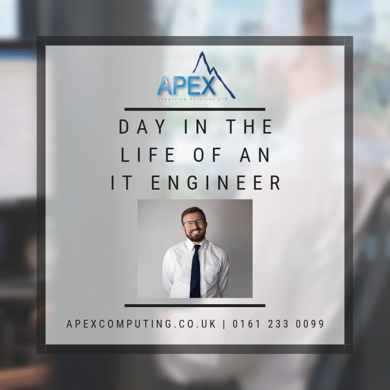 apex computing, a day in the life of an IT engineer