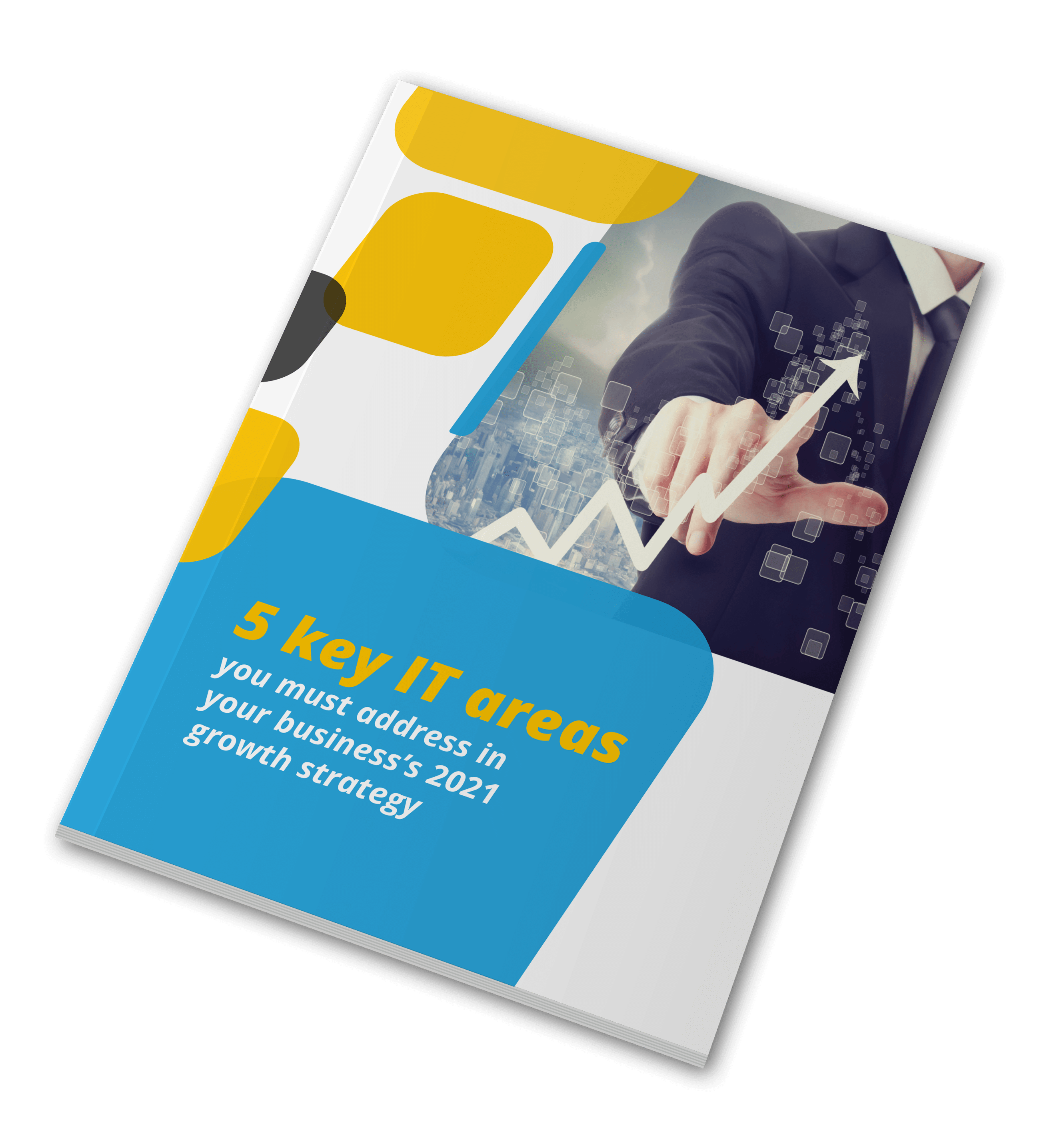 picture of a guide of 5 key IT areas you must address in your business growth strategy