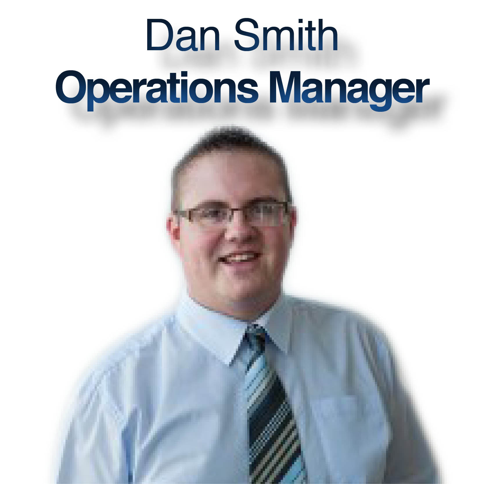 Engineer to Operations Manager - Dan Smith