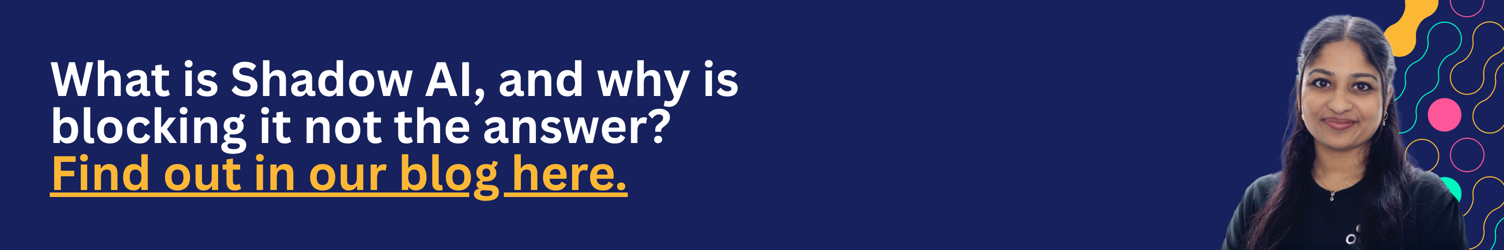 What is Shadow AI, and why is blocking it not the answer? Find out here