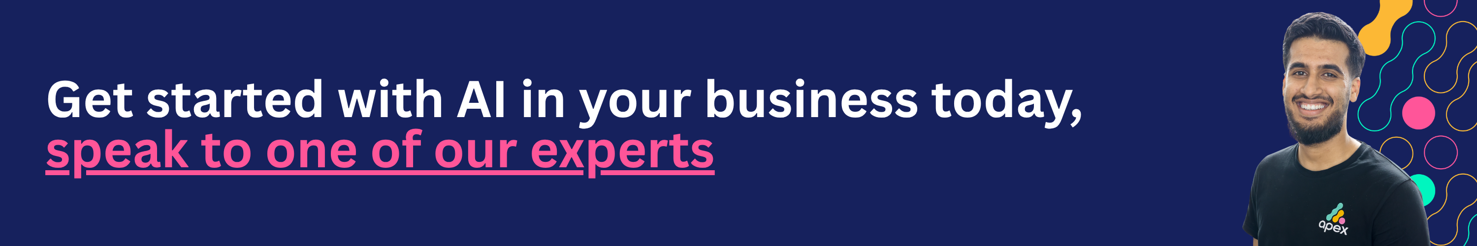 Get started with AI in your business today, speak to one of our experts